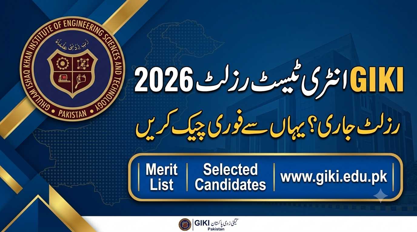 Giki Entry Test Result 2026 - www.giki.edu.pk